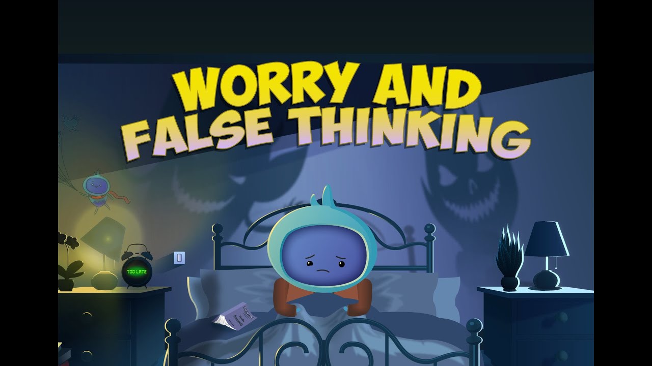worry and false thinking